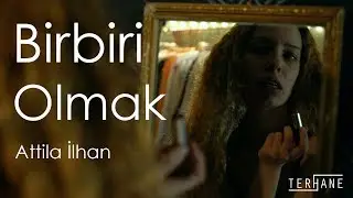 Günay Karacaoğlu - Birbiri Olmak (Şiir : Attila İlhan)