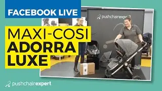 Facebook Live: Maxi-Cosi Adorra Luxe in the house!