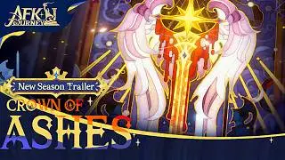 New Season Trailer: Crown of Ashes | AFK Journey