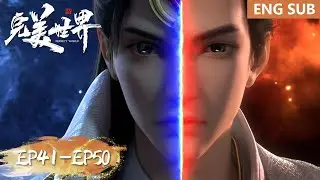 ✨Perfect World EP 41 - 50 Full Version [MULTI SUB]