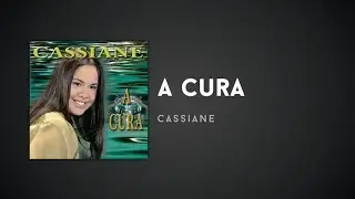 Cassiane - A Cura