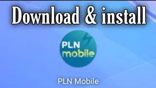 Cara Download & install PLN Mobile