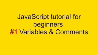 Variables & comments in JavaScript | JavaScript tutorial for beginners