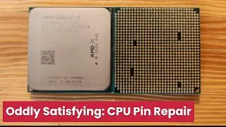 Oddly Satisfying: CPU Pin Repair