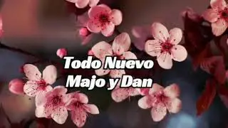 Majo y Dan / Todo Nuevo/ pista con letra