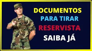 Quais Documentos Precisa para Tirar a Reservista