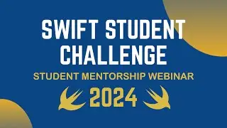 Swift Student Challenge: Student Mentorship Webinar 2024
