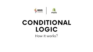 Shopify Product & Variants Options - Conditional Logic: How it works?
