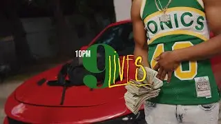 10pm - 9 Lives (Shot By 8blockent)