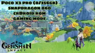 Genshin Impact, Максимальная графика, игровой тест на прошивке crDroid, Poco x3 pro, snapdragon 860.