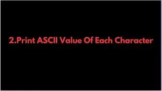 Java Programs:2.Print ASCII Value Of Each Character in String