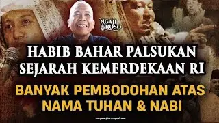 Nyimak HABIB BAALAWI PALSUKAN SEJARAH KEMERDEKAAN RI 
