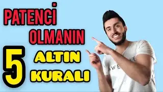 PATENCİ OLMANIN 5 ALTIN KURALI