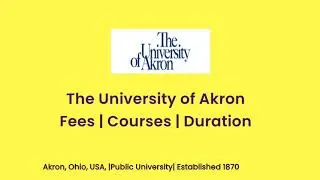 The University of Akron - USA | Courses | Tuition Fees | Duration