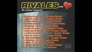 Rivales De Corazon ( Si Te Vas De Mi ) 2006 Tacna Peru .-