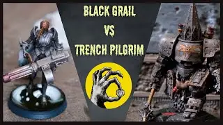 Black Grail vs Trench Pilgrims – Battle in the Trenches!