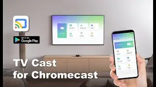 TV Cast for Chromecast -- TV Cast & Screen Mirroring