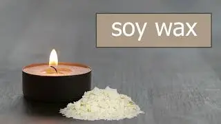 What are the Uses and Benefits of Soy-wax? Know Facts and Myths to Use in Candles