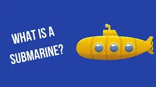What is a submarine?