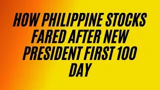 How Philippine Stocks Fared After New President First 100 Day