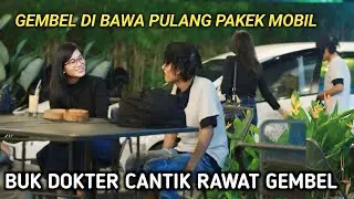 GEMBEL DI BAWA PULANG DOKTER CANTIK,DI RAWAT KE KLINIK DIA SENDIRI