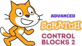 Advanced Scratch Programming S8 - Control blocks 2
