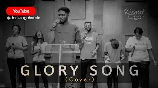 Daniel Ogah - Glory Song by Dunsin Oyekan (Cover)