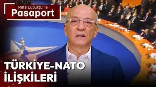 Türkiye - Nato ilişkileri (Mete Çubukçu ile Pasaport 23 Haziran 2023)