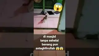 di masjid|| tanpa sehelai benang pun, astaghfirullah