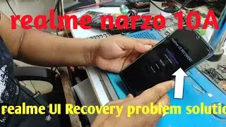 Realme narzo 10A 'realme UI recovery' problem solution.
