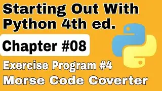 Starting Out With Python Chapter 8 Exercise Program 4 Morse Code Converter python exercise solution