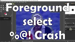 GIMP Foreground Select Crash Solution