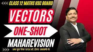 VECTORS ONE SHOT MAHAREVISION 2024 | HSC BOARD EXAM 2024 MAHARASHTRA BOARD 