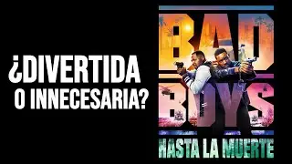 Bad Boys 4: Hasta La Muerte | Reseña | ¿Mejor que mis secuelas? (Seguramente, lol)