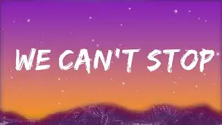 Miley Cyrus - We Can't Stop (Lyrics)  | Alzate Letra
