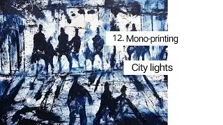 Monoprinting City Lights TIRELS 12