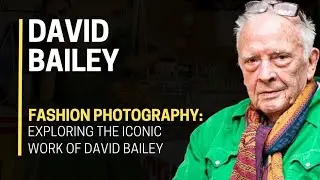 📸😎 FASHION Photography: Exploring the ICONIC work of David Bailey 🌟🔥