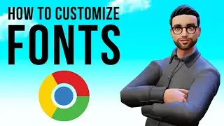 Customizing Fonts on Google Chrome | Change Google Chrome Font Size & Style
