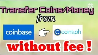 How to Transfer Money or Coins from Coinbase to Coins.ph WITHOUT FEE ! ( TAGALOG )
