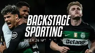 BACKSTAGE SPORTING WEEK 24 | Sporting CP x Bologna FC & Sporting CP x SC Farense