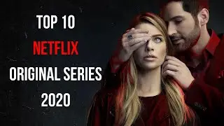 Top 10 Best Netflix Original Series to Watch Now! 2020