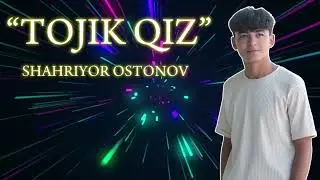 Ostonov Shahriyor - Tojik Qiz | Остонов Шахриер - Тожик Киз