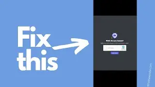 Fix: Discord Keeps Asking Me To Verify If I'm Human