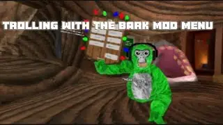 trolling with the bark mod menu (gorilla tag)