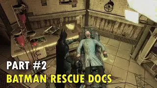 Batman: Arkham Asylum | Part #2 Walkthrough | BATMAN RESCUE DOCS