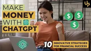 Make Money with ChatGPT: 10 Innovative Strategies for Financial Success - TAKE ACTION TODAY!