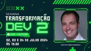 SEMANA TRANSFORMAÇÃO DEV 2 - 02/07 à 04/07 - às 19:30H - AQUI NO CANAL DO YOUTUBE