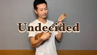 【ウクレレ演奏動画】Undecided