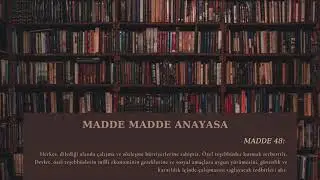 #48 Anayasa Madde 48 - Çalışma ve Sözleşme Hürriyeti