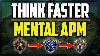 How to Think FASTER in LoL (Mental APM)